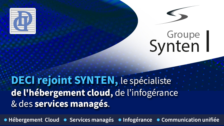 DECI Développement rejoint le Groupe Synten, le spécialiste de l'hébergement cloud, de l'infogérance et des services managés